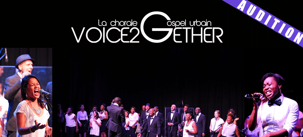 audition gospel : rejoindre la chorale gospel VOICE2GETHER